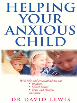cover image of Helping Your Anxious Child